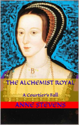 [Tudor Crimes 07] • The Alchemist Royal · A Courtier's Fall